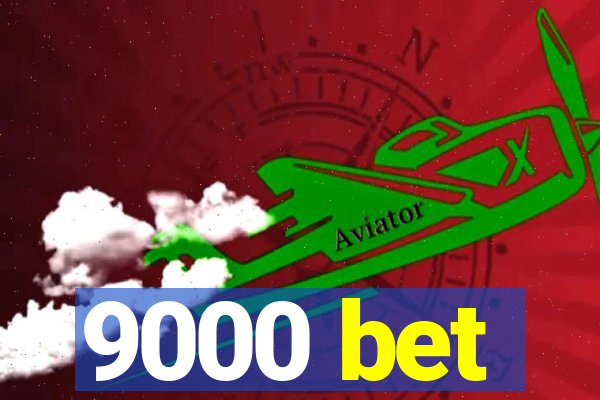 9000 bet